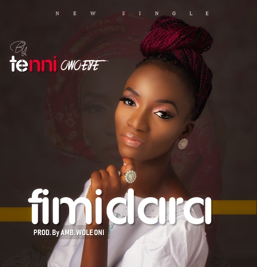 MUSIC : Fimidara – Tenni Owoeye