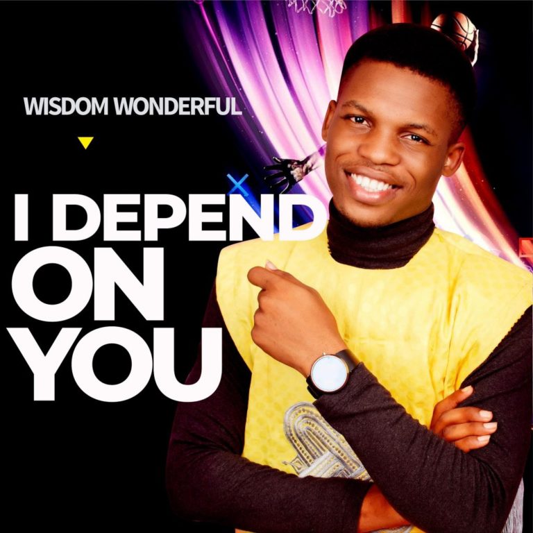 Music: Wisdom Wonderful – I Depend On You