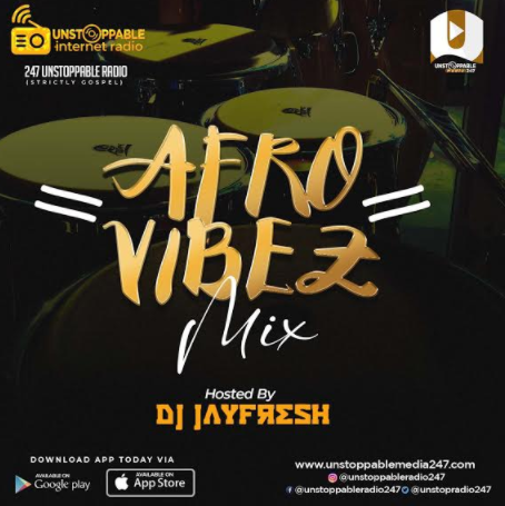 Music : UNSTOPPABLE RADIO FT. DJ JAYRESH AFRO VIBEZ MIX