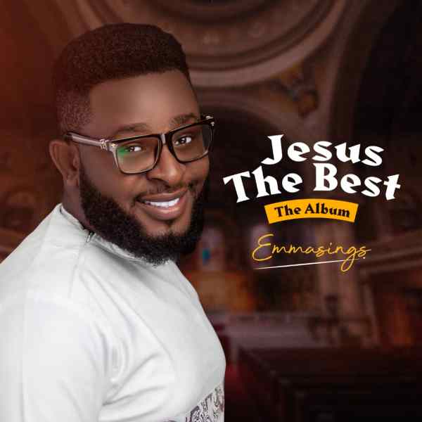 ALBUM : Jesus The Best – Emmasings