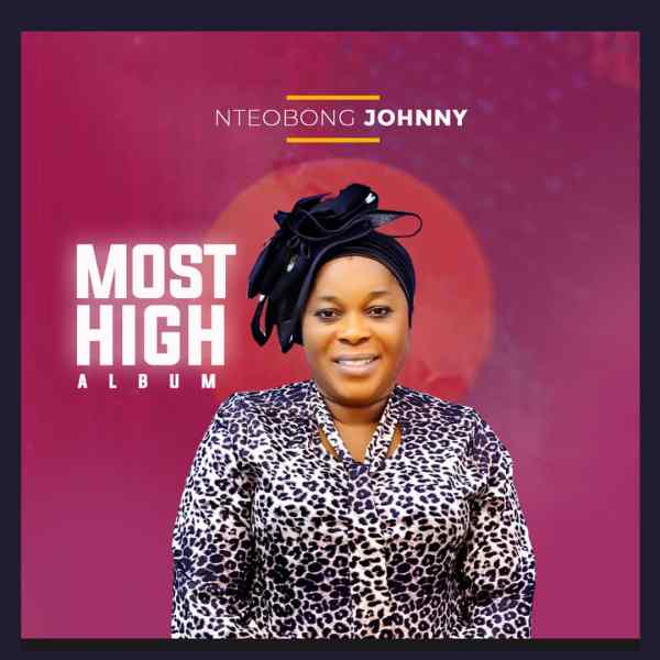 Video:  Most High – Nteobong Johnny