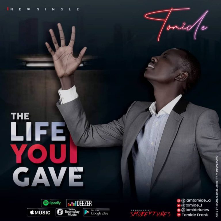 MUSIC :The Life You Gave – Tomide