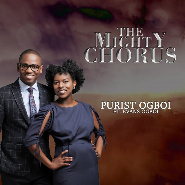 Video : The Mighty Chorus – Purist Ogboi Ft. Evans Ogboi