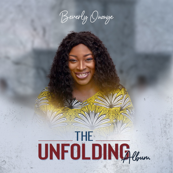 EP : THE UNFOLDING – Beverly Ononye