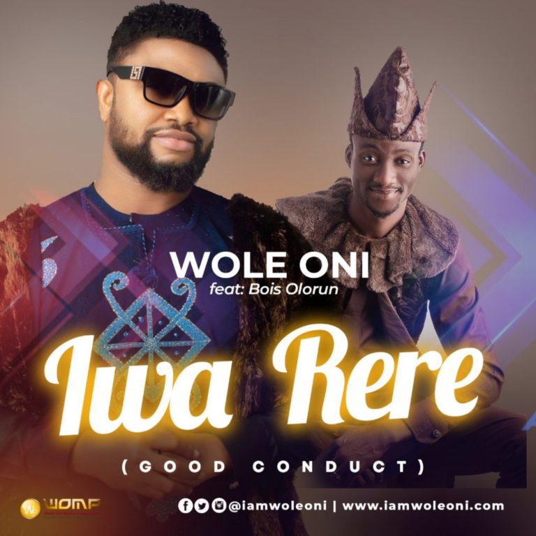 MUSIC : Amb. Wole Oni – ”Iwa Rere” (Good Conduct) Feat. Bois Olorun