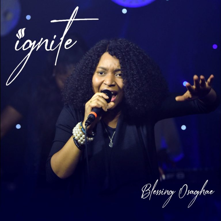 Video : IGNITE – Blessing Osaghae