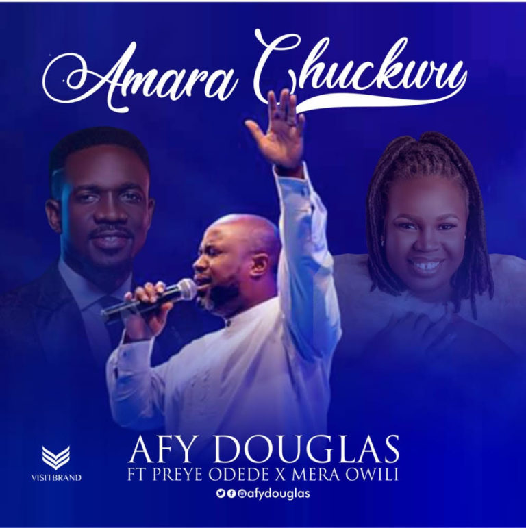 Video: Afy Douglas – Amara Chukwu (Reprise) ft Preye Odede x Mera