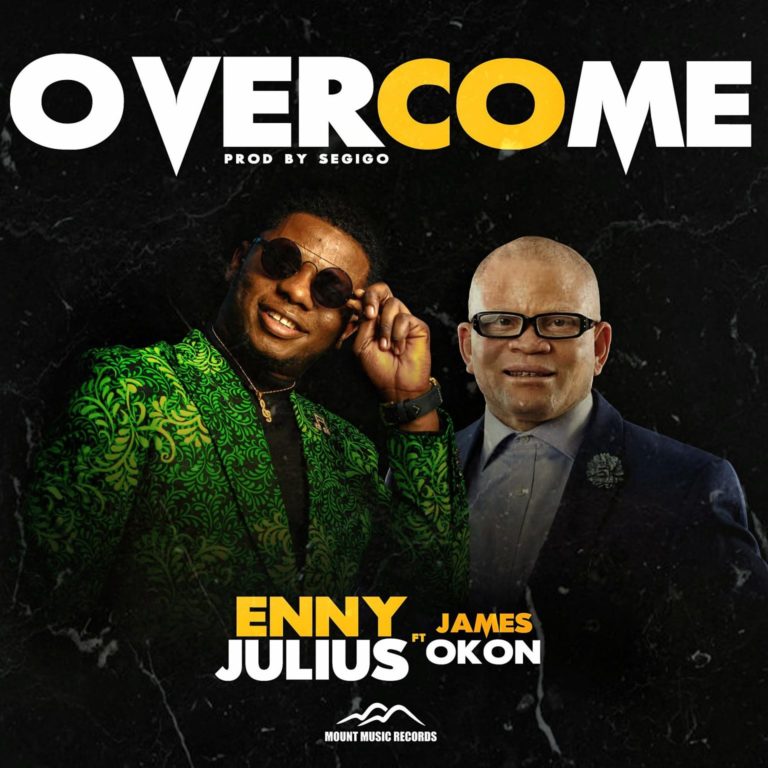 Music & Video: Overcome – Enny Julius feat James Okon