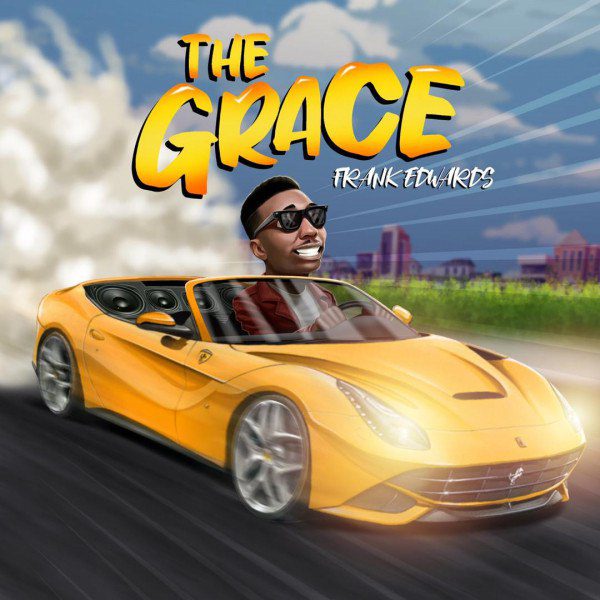 Music: Frank Edwards – The Grace