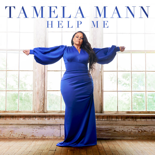Music: Tamela Mann – Help Me ft Tim Rogers & The Fellas