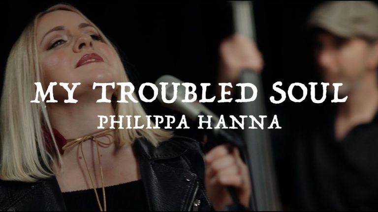 Music: Philippa Hanna – My Troubled Soul