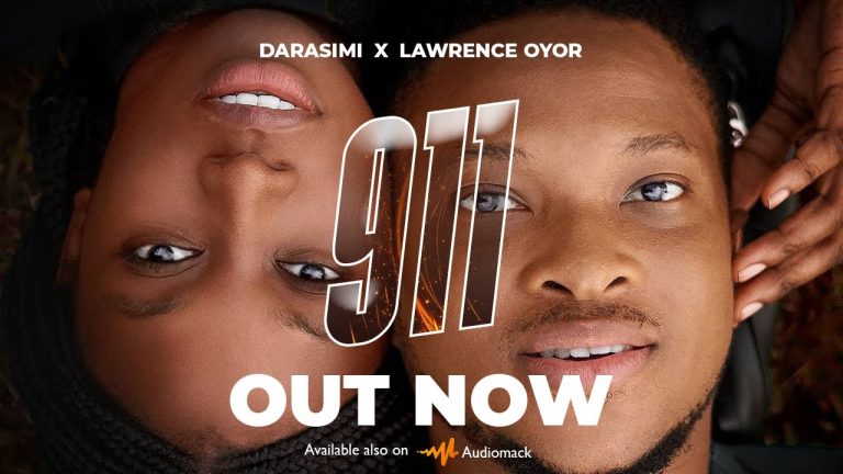 Music: Darasimi & Lawrence Oyor  – 911