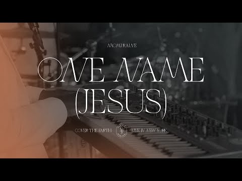 Music:  Naomi Raine – One Name (Jesus) Live Flow