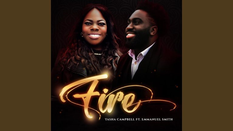 Music: Tasha Campbell – Fire (feat. Emmanuel Smith)