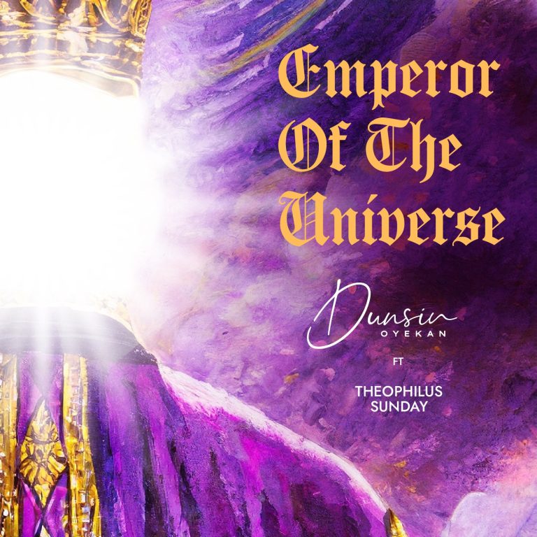 Video: Dunsin Oyekan ft Theophilus Sunday – EMPEROR OF THE UNIVERSE