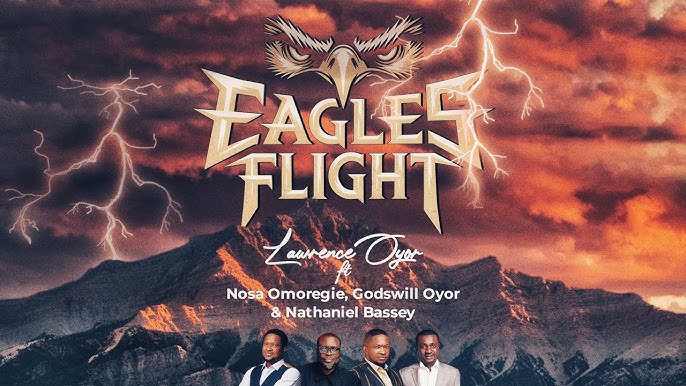 Video:  LAWRENCE OYOR ft Godswill Oyor, Nosa Omoregie & Nathaniel Bassey – EAGLES FLIGHT