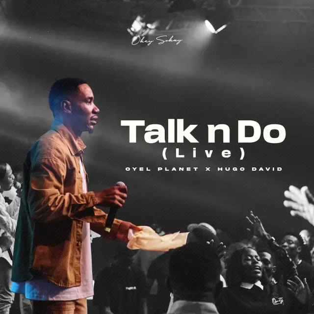 Music: Talk N Do – Okey Sokay ft. Oyel Planet & Hugo David