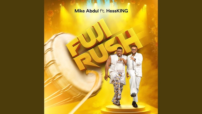 MIKE ABDUL – FUJI RUSH FT HESSKING