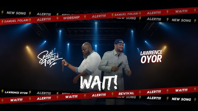 Samuel Folabi X Lawrence Oyor WAIT