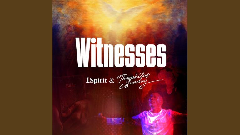 “Witnesses” – A Sound of Revival by 1spirit & Theophilus Sunday