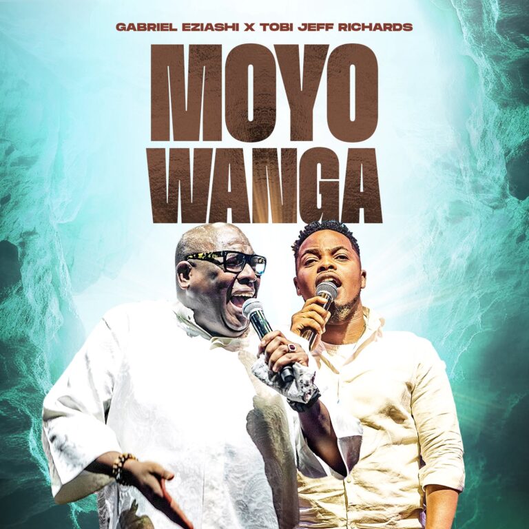 “Moyo Wanga” by Gabriel Eziashi & Tobi Jeff Richards