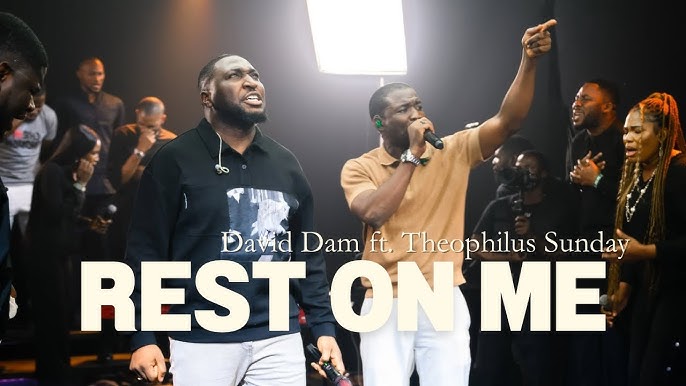 REST ON ME – David Dam ft. Theophilus Sunday