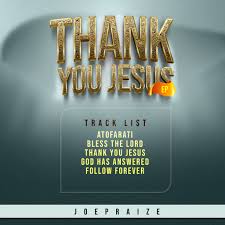 Joepraize – God Has Answered