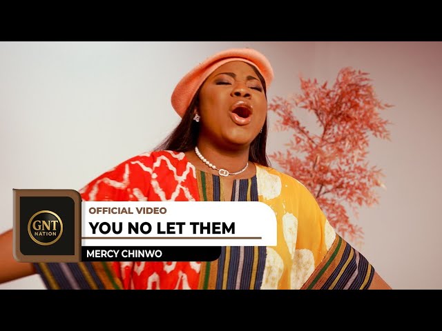 Mercy Chinwo – You No Let Them