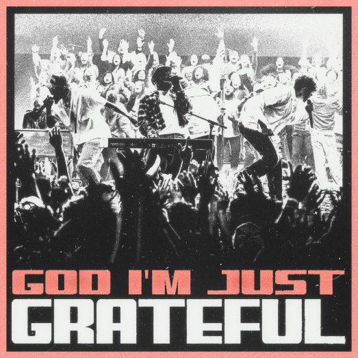 God I’m Just Grateful – Elevation Worship & Chandler Moore