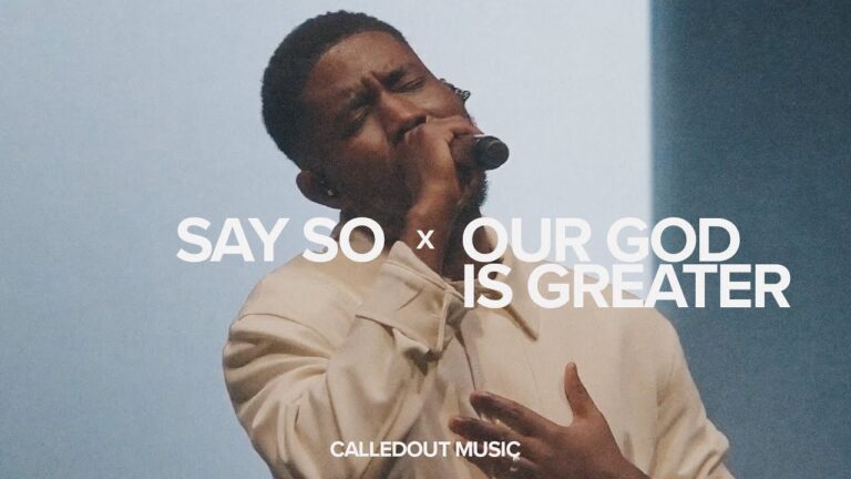 CalledOut Music – Say So X Our God Is Greater