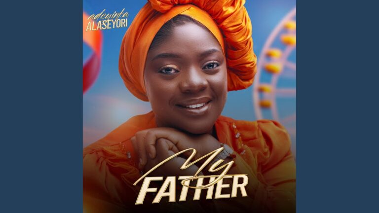 My Father – Adeyinka Alaseyori