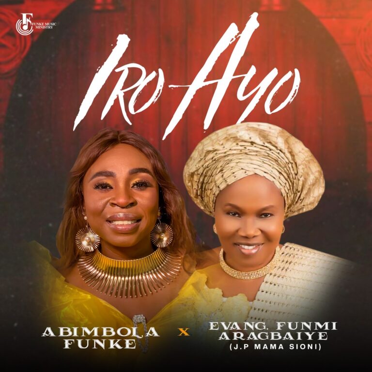 Abimbola Funke Feat. Evang Dr Funmi Aragbaiye (J.P Mama Sioni) – IRO AYO