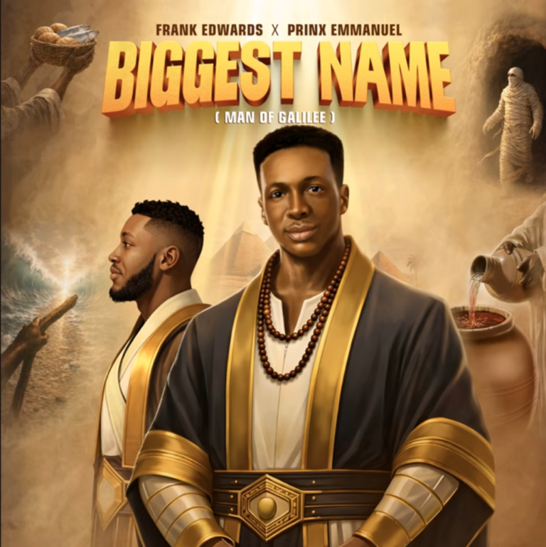 Biggest Name (Man of Galilee) – Frank Edwards, Prinx Emmanuel