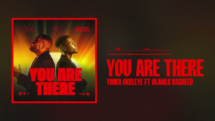 Yinka Okeleye FT Olamiji Rasheed – You Are There