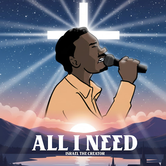 All I Need – Israel the creator