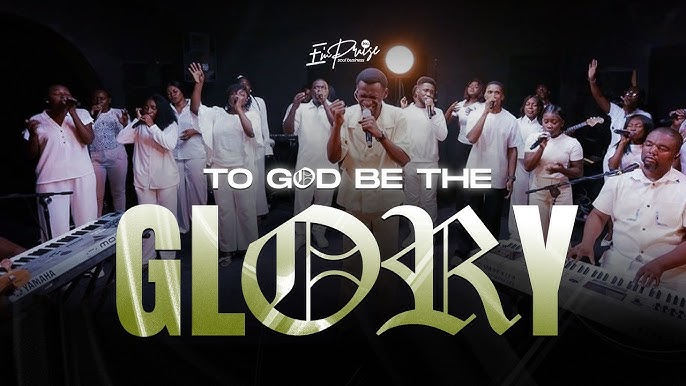TO GOD BE THE GLORY – E’mPraise Inc.