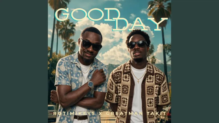 ROTIMIKEYS X GREATMAN TAKIT – GOOD DAY